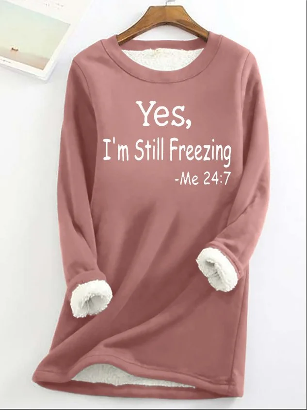 W&W Mode Yes I'm Still Freezing lässiges Fleece-Sweatshirt für Frauen