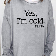 WW | Frauen T-Shirts Ja, Ich Friere Rundhals Langarm T-Shirt