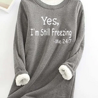 W&W Yes I'm Still Freezing lässiges Fleece-Sweatshirt für Frauen