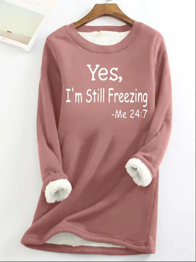 WOLFF Yes I'm Still Freezing lässiges Fleece-Sweatshirt für Frauen