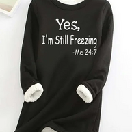 W&W Yes I'm Still Freezing lässiges Fleece-Sweatshirt für Frauen